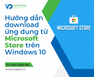 HƯỚNG DẪN DOWNLOAD ỨNG DỤNG TỪ MICROSOFT STORE TRÊN WINDOWS 10