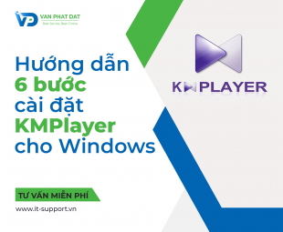 HƯỚNG DẪN 6 BƯỚC CÀI ĐẶT KMPLAYER CHO MÁY TÍNH WINDOWS