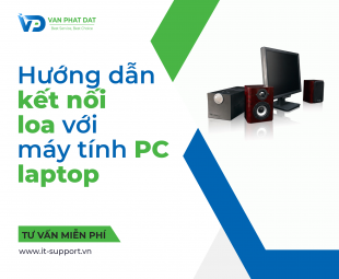 HƯỚNG DẪN KẾT NỐI LOA VỚI MÁY TÍNH
