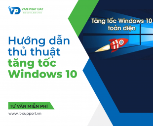 HƯỚNG DẪN THỦ THUẬT TĂNG TỐC WINDOWS 10